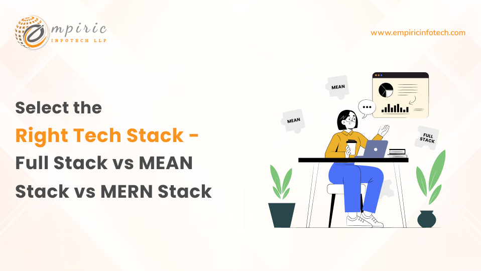 Choose the Best Technology Stack: Full-Stack vs MEAN vs MERN